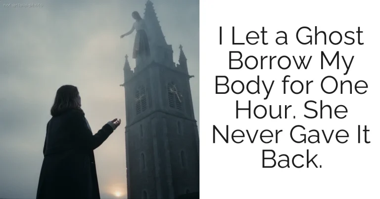 I Let a Ghost Borrow My Body for One Hour. She Never Gave It Back.