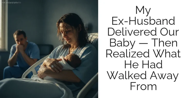 My Ex-Husband Delivered Our Baby — Then Realized What He Had Walked Away From