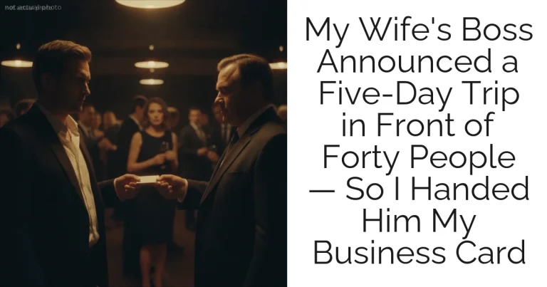My Wife's Boss Announced a Five-Day Trip in Front of Forty People — So I Handed Him My Business Card