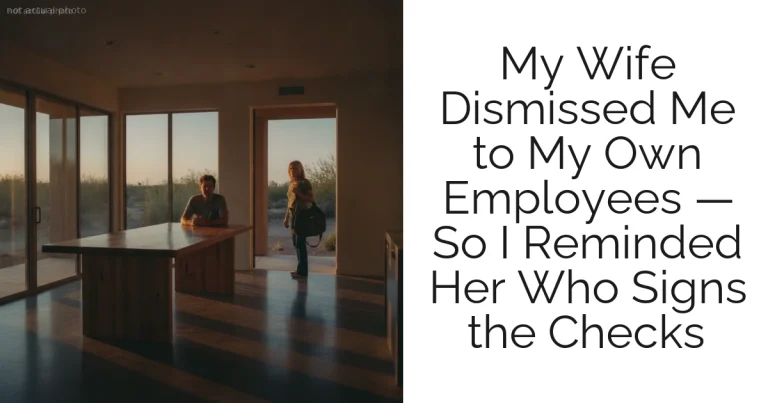 My Wife Dismissed Me to My Own Employees — So I Reminded Her Who Signs the Checks