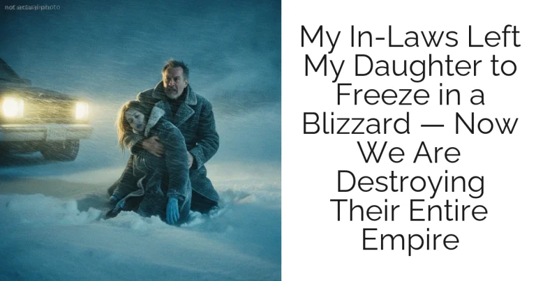 My In-Laws Left My Daughter to Freeze in a Blizzard — Now We Are Destroying Their Entire Empire