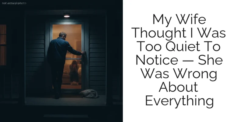 My Wife Thought I Was Too Quiet To Notice — She Was Wrong About Everything