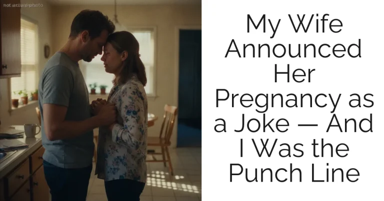 My Wife Announced Her Pregnancy as a Joke — And I Was the Punch Line