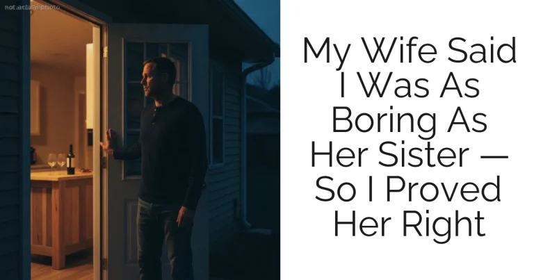 My Wife Said I Was As Boring As Her Sister — So I Proved Her Right