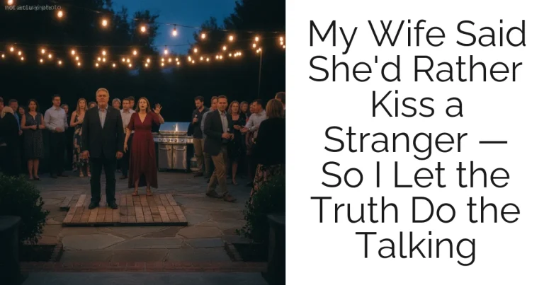 My Wife Said She'd Rather Kiss a Stranger — So I Let the Truth Do the Talking