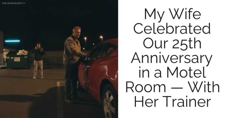 My Wife Celebrated Our 25th Anniversary in a Motel Room — With Her Trainer