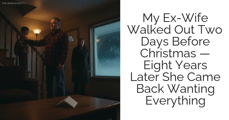 My Ex-Wife Walked Out Two Days Before Christmas — Eight Years Later She Came Back Wanting Everything