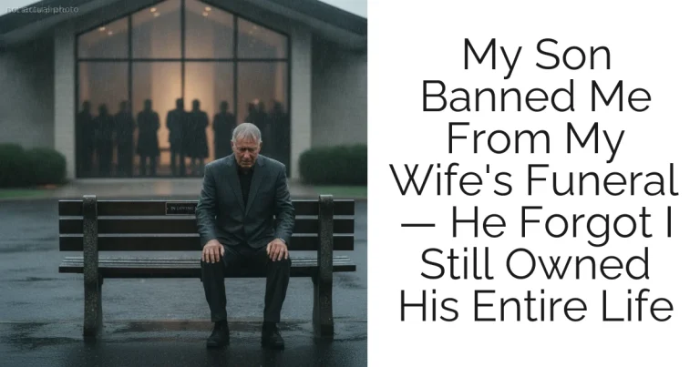 My Son Banned Me From My Wife's Funeral — He Forgot I Still Owned His Entire Life