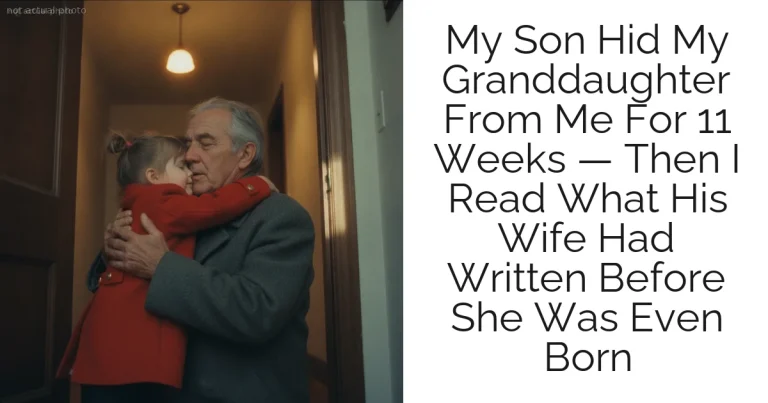 My Son Hid My Granddaughter From Me For 11 Weeks — Then I Read What His Wife Had Written Before She Was Even Born
