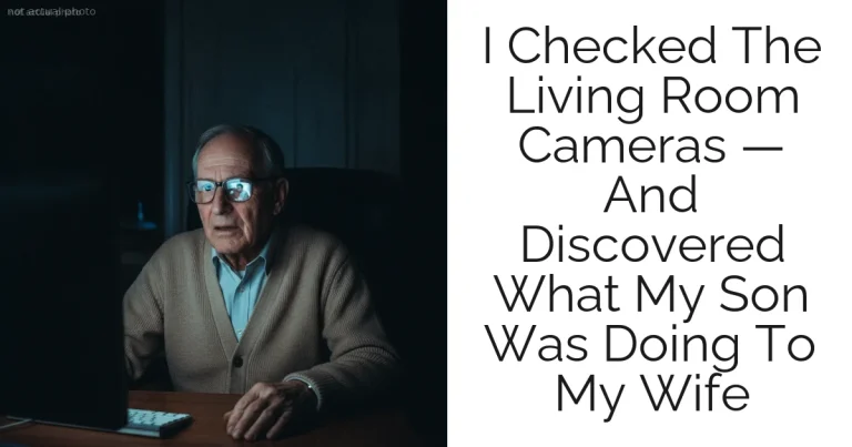 I Checked The Living Room Cameras — And Discovered What My Son Was Doing To My Wife