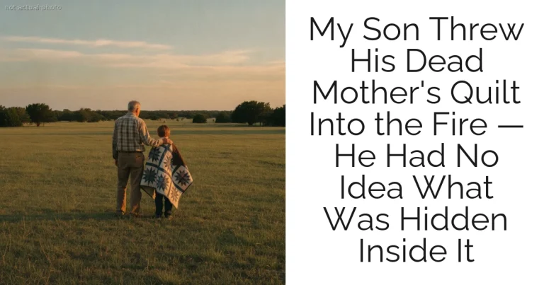 My Son Threw His Dead Mother's Quilt Into the Fire — He Had No Idea What Was Hidden Inside It