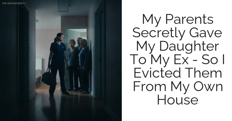 My Parents Secretly Gave My Daughter To My Ex - So I Evicted Them From My Own House