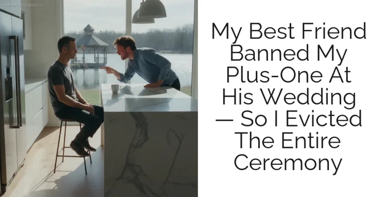 My Best Friend Banned My Plus-One At His Wedding — So I Evicted The Entire Ceremony