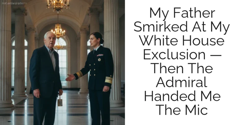 My Father Smirked At My White House Exclusion — Then The Admiral Handed Me The Mic