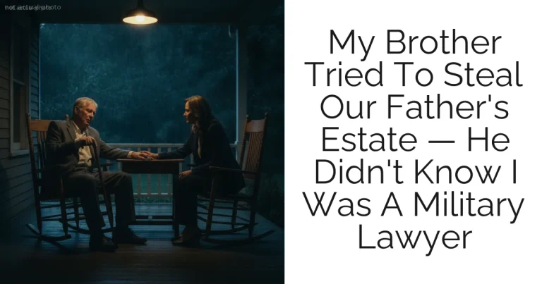My Brother Tried To Steal Our Father's Estate — He Didn't Know I Was A Military Lawyer
