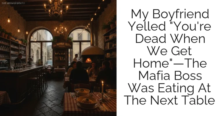 My Boyfriend Yelled "You're Dead When We Get Home"—The Mafia Boss Was Eating At The Next Table