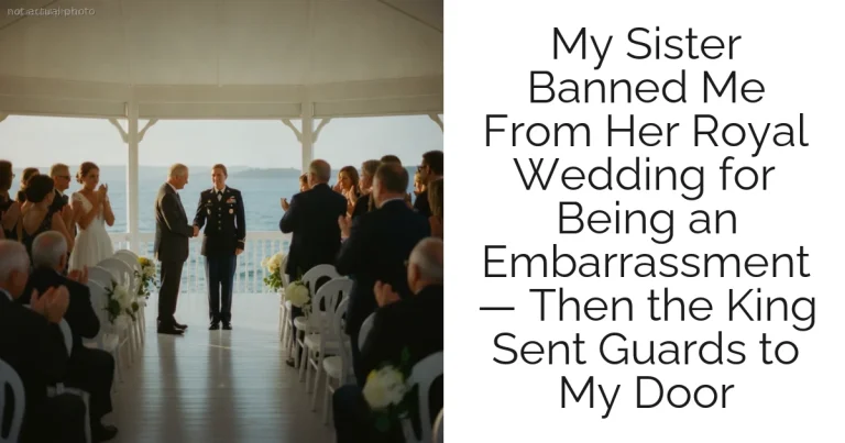 My Sister Banned Me From Her Royal Wedding for Being an Embarrassment — Then the King Sent Guards to My Door
