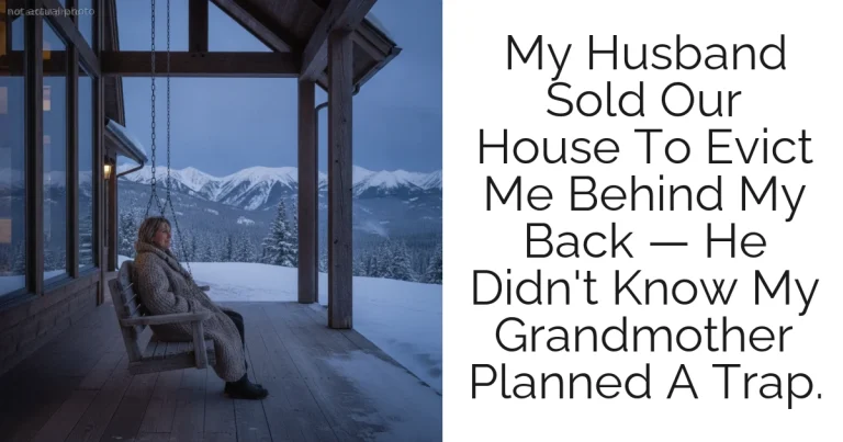 My Husband Sold Our House To Evict Me Behind My Back — He Didn't Know My Grandmother Planned A Trap.