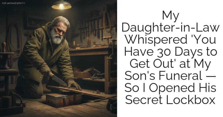 My Daughter-in-Law Whispered 'You Have 30 Days to Get Out' at My Son's Funeral — So I Opened His Secret Lockbox