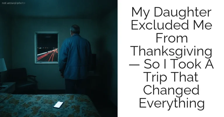 My Daughter Excluded Me From Thanksgiving — So I Took A Trip That Changed Everything