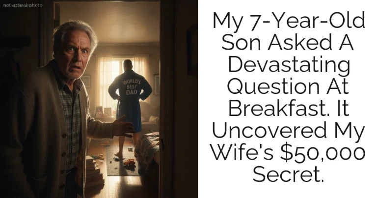 My 7-Year-Old Son Asked A Devastating Question At Breakfast. It Uncovered My Wife's $50,000 Secret.