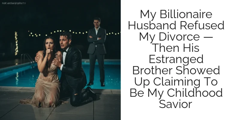 My Billionaire Husband Refused My Divorce — Then His Estranged Brother Showed Up Claiming To Be My Childhood Savior