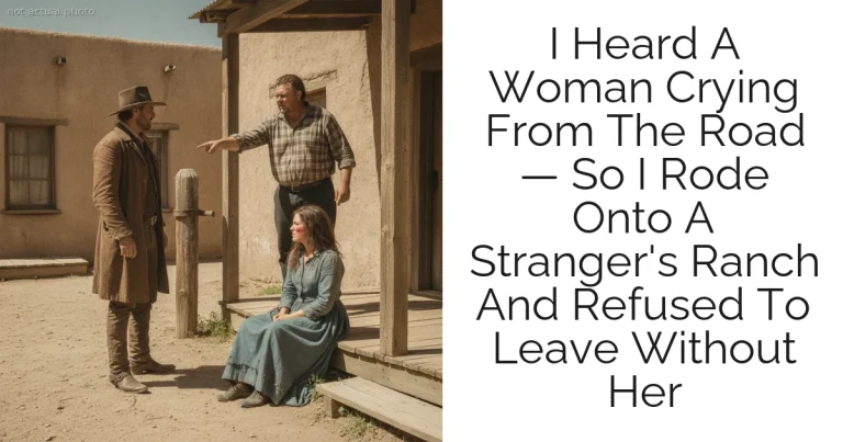 I Heard A Woman Crying From The Road — So I Rode Onto A Stranger's Ranch And Refused To Leave Without Her