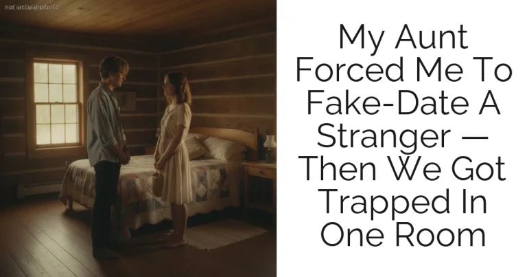 My Aunt Forced Me To Fake-Date A Stranger — Then We Got Trapped In One Room