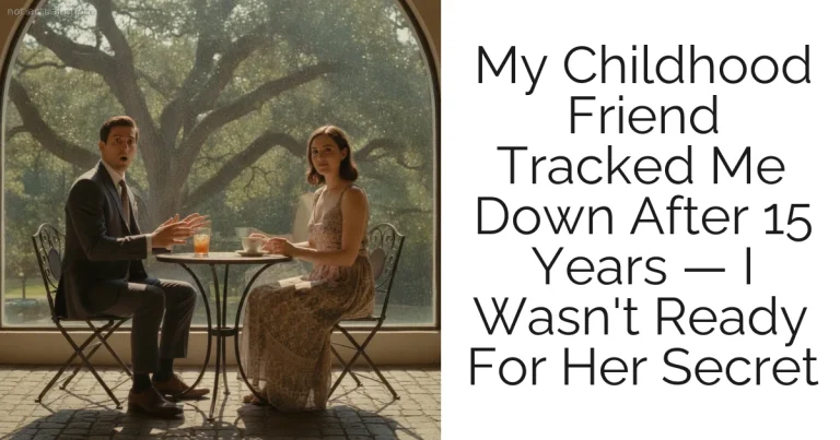 My Childhood Friend Tracked Me Down After 15 Years — I Wasn't Ready For Her Secret