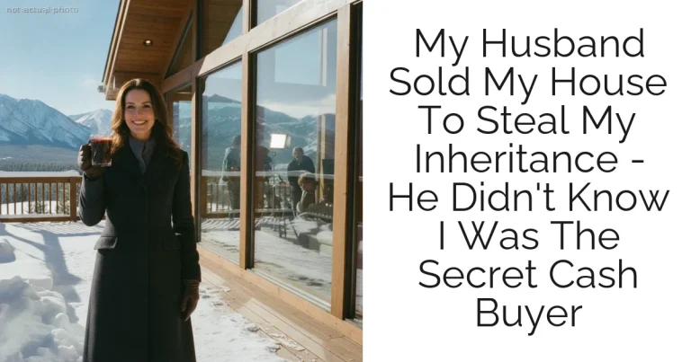 My Husband Sold My House To Steal My Inheritance - He Didn't Know I Was The Secret Cash Buyer