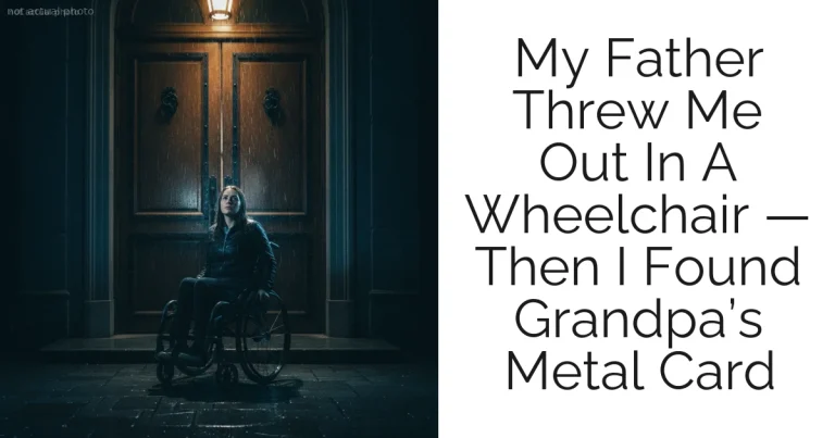 My Father Threw Me Out In A Wheelchair — Then I Found Grandpa’s Metal Card