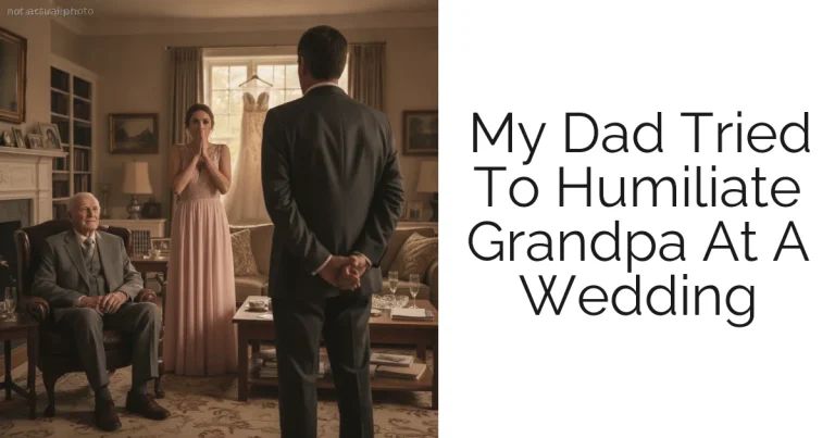 My Dad Tried To Humiliate Grandpa At A Wedding