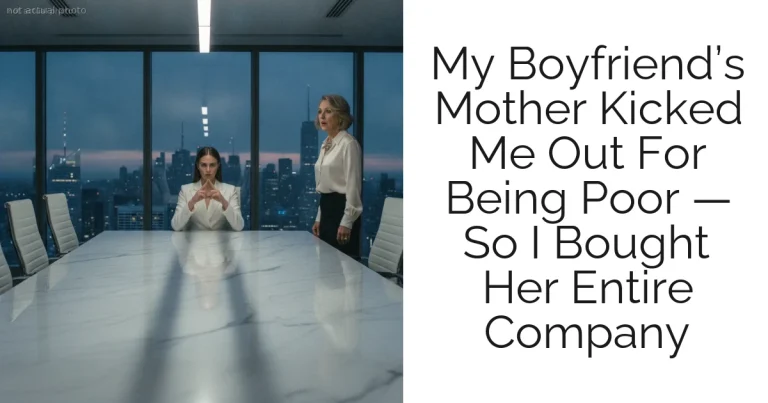 My Boyfriend’s Mother Kicked Me Out For Being Poor — So I Bought Her Entire Company