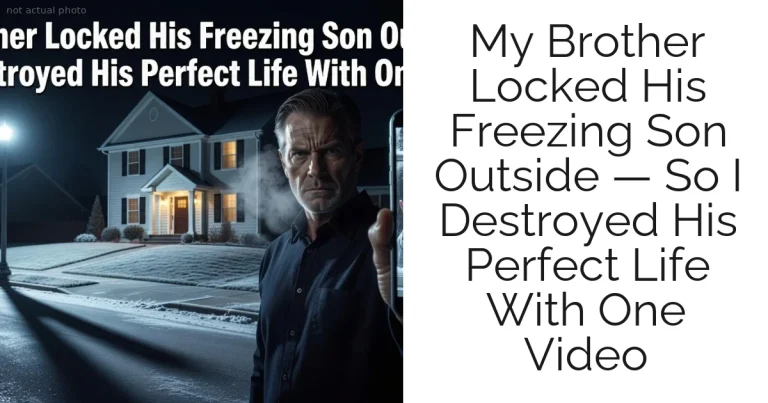 My Brother Locked His Freezing Son Outside — So I Destroyed His Perfect Life With One Video