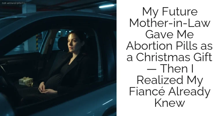 My Future Mother-in-Law Gave Me Abortion Pills as a Christmas Gift — Then I Realized My Fiancé Already Knew