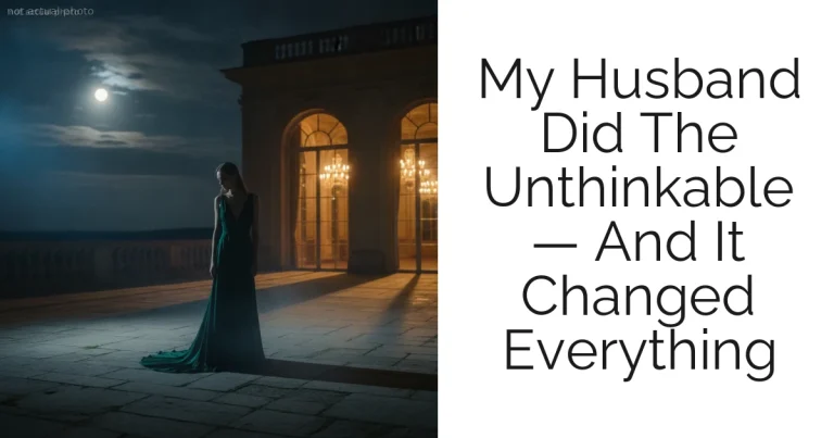 My Husband Did The Unthinkable — And It Changed Everything