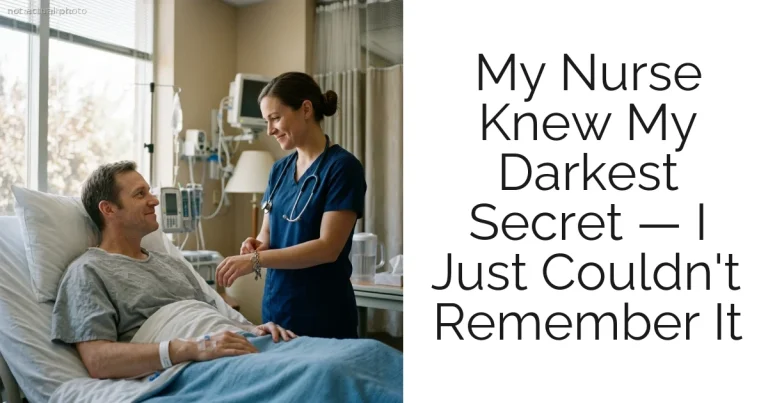 My Nurse Knew My Darkest Secret — I Just Couldn't Remember It