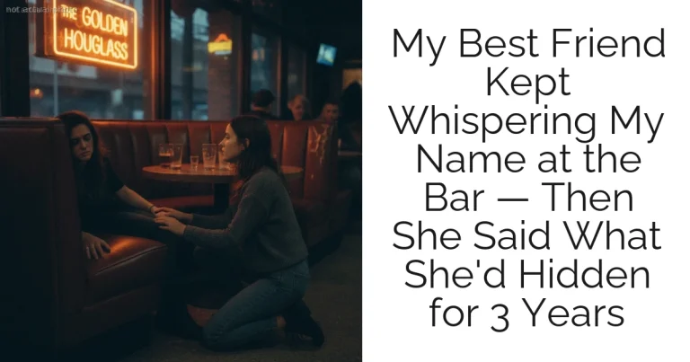 My Best Friend Kept Whispering My Name at the Bar — Then She Said What She'd Hidden for 3 Years