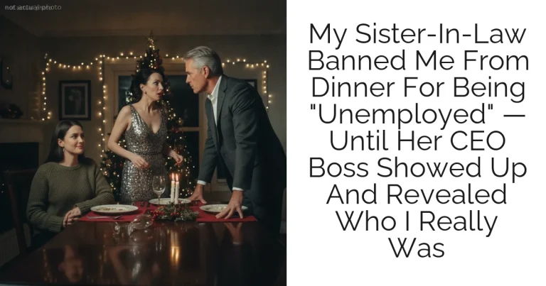 My Sister-In-Law Banned Me From Dinner For Being "Unemployed" — Until Her CEO Boss Showed Up And Revealed Who I Really Was