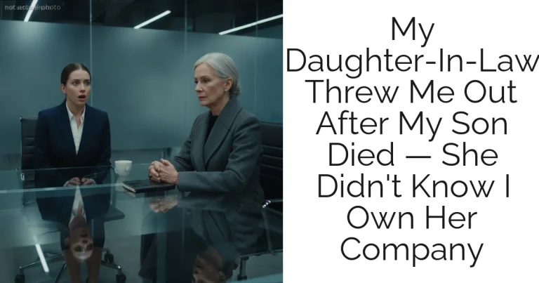My Daughter-In-Law Threw Me Out After My Son Died — She Didn't Know I Own Her Company