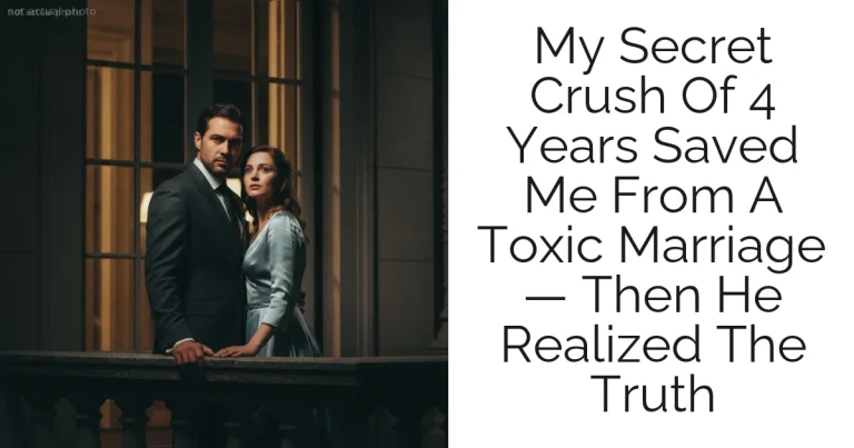 My Secret Crush Of 4 Years Saved Me From A Toxic Marriage — Then He Realized The Truth