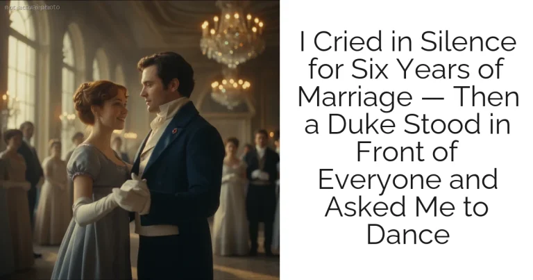 I Cried in Silence for Six Years of Marriage — Then a Duke Stood in Front of Everyone and Asked Me to Dance