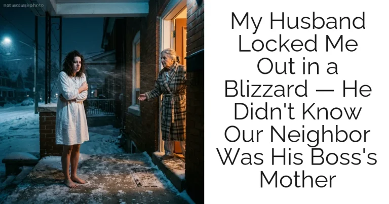 My Husband Locked Me Out in a Blizzard — He Didn't Know Our Neighbor Was His Boss's Mother
