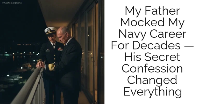 My Father Mocked My Navy Career For Decades — His Secret Confession Changed Everything