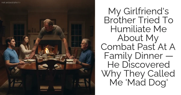 My Girlfriend's Brother Tried To Humiliate Me About My Combat Past At A Family Dinner — He Discovered Why They Called Me 'Mad Dog'
