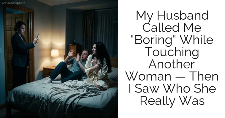 My Husband Called Me "Boring" While Touching Another Woman — Then I Saw Who She Really Was