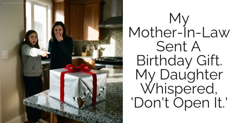 My Mother-In-Law Sent A Birthday Gift. My Daughter Whispered, 'Don't Open It.'