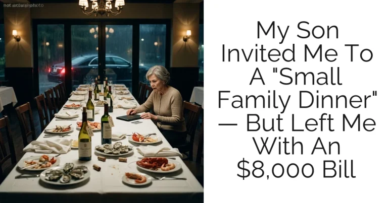 My Son Invited Me To A "Small Family Dinner" — But Left Me With An $8,000 Bill
