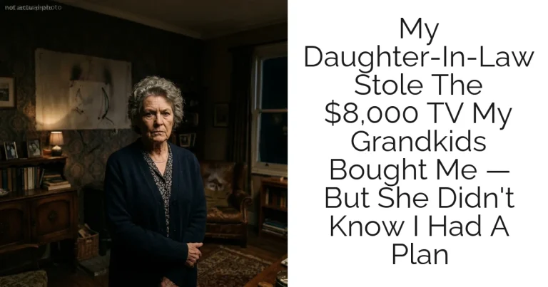 My Daughter-In-Law Stole The $8,000 TV My Grandkids Bought Me — But She Didn't Know I Had A Plan