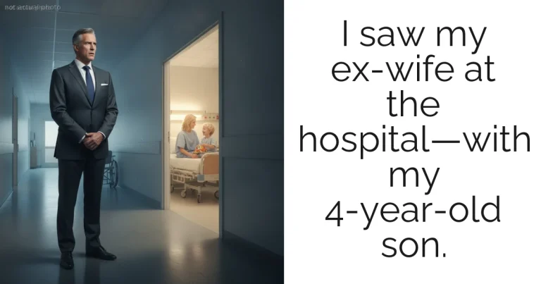 I saw my ex-wife at the hospital—with my 4-year-old son.